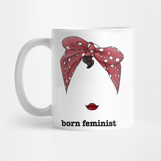 BORN FEMINIST - Women's rights equality by THEGGSHOP1